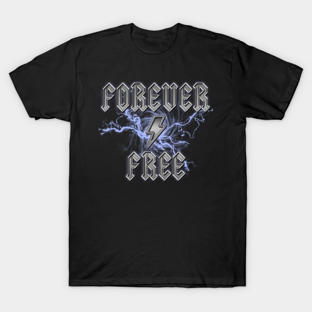 Heavy Metal Forever Free T-Shirt by Eggy's Blackberry Way